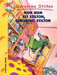 Geronimo Stilton - Mon nom est Stilton Geronimo Stilton.