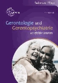 Gerontologie und Gerontopsychiatrie. Lernfeldorientiert