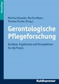Gerontologische Pflegeforschung - Ansätze, Ergebnisse und Perspektiven für die Praxis.