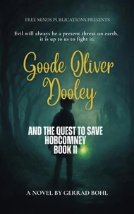 Goode Oliver Dooley and the Quest to Save Hobcomney