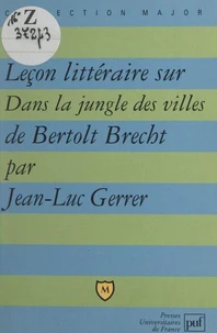 Leçon littéraire sur Dans la jungle des villes, de Bertolt Brecht