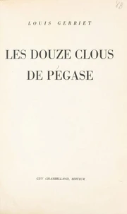 Les douze clous de Pégase