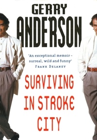 Gerry Anderson - Surviving In Stroke City.