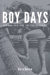  Gerry Barrow - Boy Days - Growing up in Trinidad.