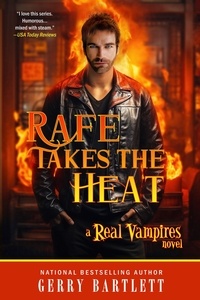  Gerry Bartlett - Rafe Takes The Heat - The Real Vampires Series, #20.