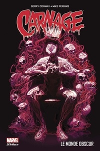 Gerry Conway et Mike Perkins - Carnage  : Le Monde obscur.