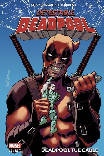 Détestable Deadpool Tome 1 Deadpool tue Cable