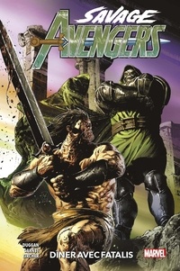 Gerry Duggan et Ron Garney - Savage Avengers Tome 2 : Dîner avec Fatalis.