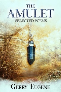  Gerry Eugene - The Amulet: Selected Poems.