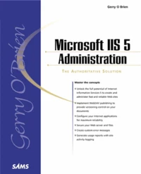 Microsoft Iis 5 Administration. The Authoritative Solution