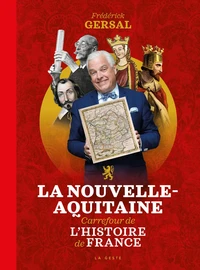 Nouvelle-aquitaine carrefour de l'histoire de france (geste) (bp)