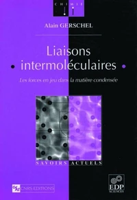 LIAISONS INTERMOLECULAIRES. Les forces en jeu dans la matière condensée
