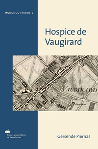 Gersende Piernas - L'hospice de Vaugirard pour les "enfans, femmes grosses et nourrices gastés" - Un épisode de la syphillis au XVIIIe siècle.
