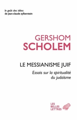 Le messianisme juif. Essais sur la spiritualité du judaïsme