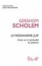 Gershom Scholem - Le messianisme juif - Essais sur la spiritualité du judaïsme.