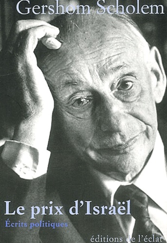 Gershom Scholem - Le prix d'Israël - Ecrits politiques (1916-1974).