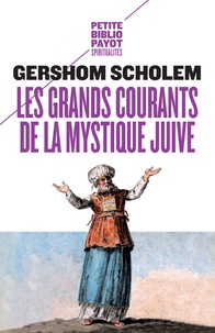 Gershom Scholem - Les grands courants de la mystique juive.
