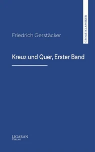 Kreuz und Quer, Erster Band