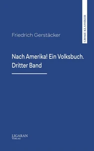 Nach Amerika! Ein Volksbuch. Dritter Band