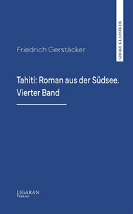 Tahiti: Roman aus der Südsee. Vierter Band