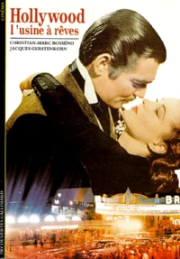 Hollywood. L'Usine A Reve