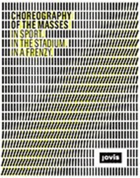 Gert Kähler - Choreography of the masses - In sport, in the stadium, in a frenzy.