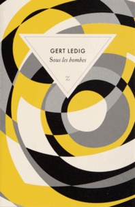 Gert Ledig - Sous les bombes.