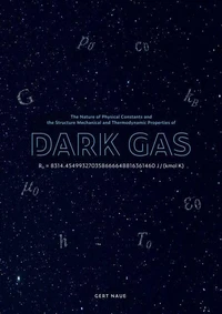 The Nature of Physical Constants and the Structure Mechanical and Thermodynamic Properies of Dark Gas