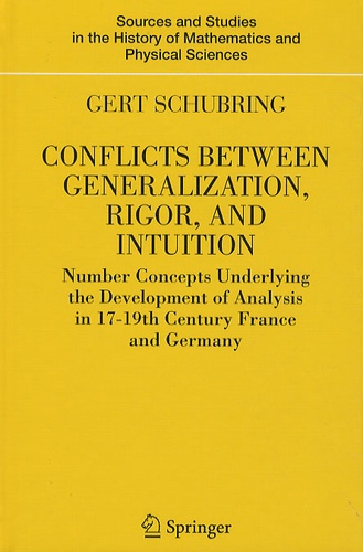Gert Schubring - Conflicts Between Generalization, Rigor and Intuition.