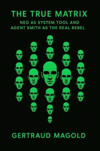 Die wahre Matrix: Neo als Systemwerkzeug und Agent Smith als der eigentliche Rebell