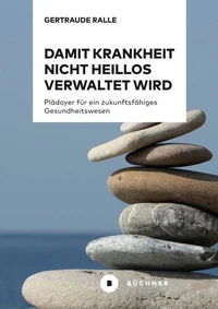 Damit Krankheit nicht heillos verwaltet wird