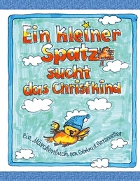 Gertrud Harzenetter - Ein kleiner Spatz sucht das Christkind.