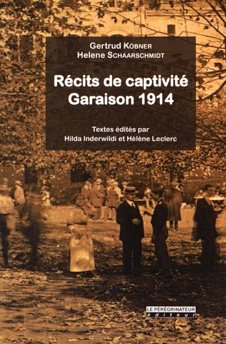 Gertrud Köbner et Helene Schaarschmidt - Récits de captivité - Garaison 1914.