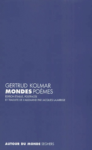 Gertrud Kolmar - Mondes. Edition Bilingue Francais-Allemand.
