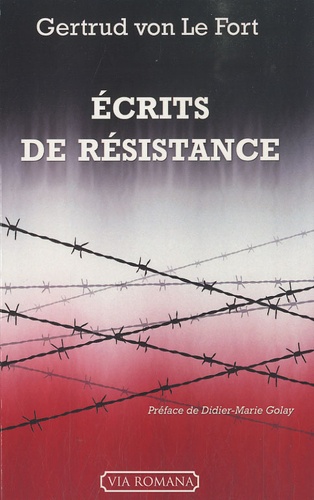 Gertrud von Le Fort - Ecrits de résistance.