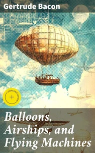 Balloons, Airships, and Flying Machines