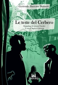 Gertrude Barrows Bennet et Andrea Comincini - Le teste del Cerbero.