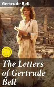 The Letters of Gertrude Bell