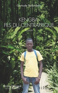 Gertrude Dallot-Béfio - Kengba, fils du Centrafrique.