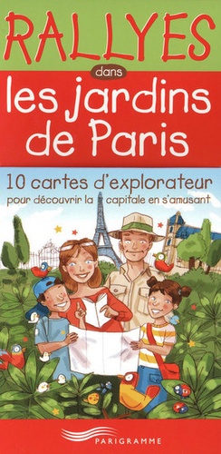 Gertrude Dordor - Rallyes dans les jardins de Paris - 10 cartes d'explorateur pour découvrir la capitale en s'amusant.