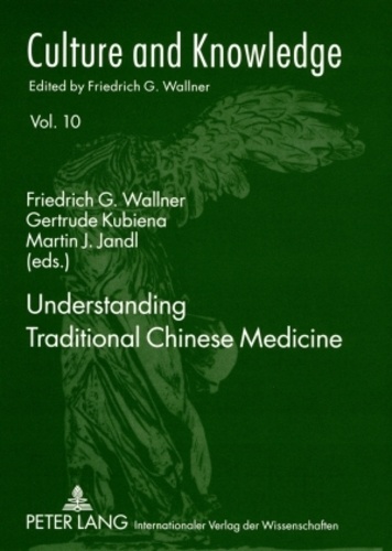 Gertrude Kubiena et Martin j. Jandl - Understanding Traditional Chinese Medicine - Consultant: Lena Springer.