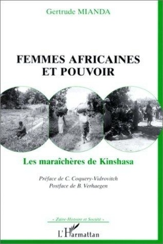 Gertrude Mianda - Femmes africaines et pouvoir - Les maraîchères de Kinshasa.