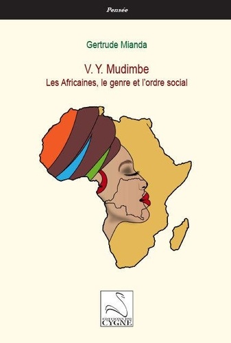 Gertrude Mianda - V. Y. Mudimbe : Les Africaines, le genre et l’ordre social.
