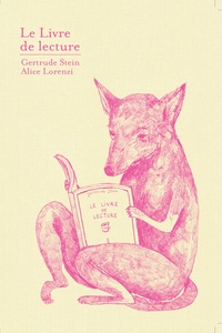 Gertrude Stein - Le livre de lecture - Et trois pièces de théâtre.