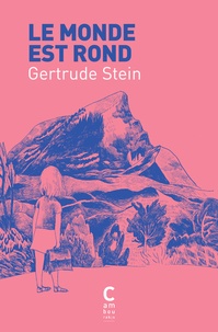 Gertrude Stein - Le monde est rond.