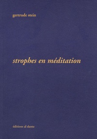 Gertrude Stein - Strophes en méditation.