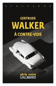 Gertrude Walker - A contre-voie.