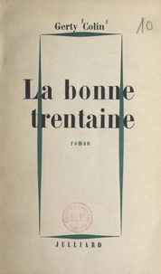 Gerty Colin - La bonne trentaine.