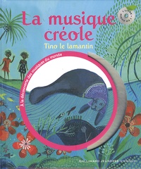 Gerty Dambury et Aurélia Fronty - La musique créole - Tino le lamantin. 1 CD audio