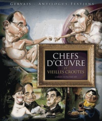  Gervais et Pierre Antilogus - Chefs d'oeuvre et vieilles croûtes - Le musée du politique art.